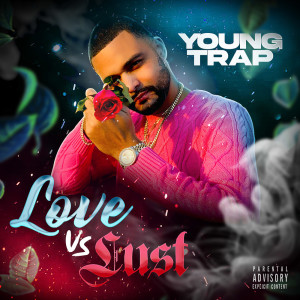 Young Trap的專輯Love Vs. Lust (Explicit)