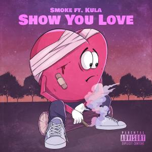 收聽Smoke的Show You Love (Explicit)歌詞歌曲