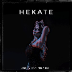 Album Hekate from Anshuman Milarki