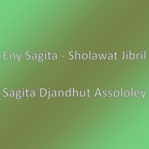 Dengarkan lagu Sholawat Jibril nyanyian Eny Sagita dengan lirik