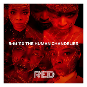 Album The Human Chandelier Red (Explicit) oleh Britt 11X The Human Chandelier