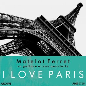 收聽Matelot Ferret的I Love Paris歌詞歌曲