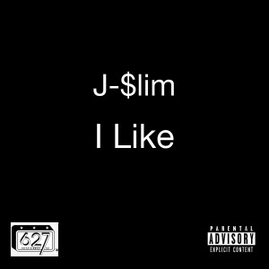 Listen to I Like (Explicit) song with lyrics from J-$lim
