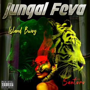 ดาวน์โหลดและฟังเพลง Jungal Feva (Explicit) พร้อมเนื้อเพลงจาก Island Bwoy