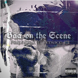 收聽RalphStaX的Back On The Scene (Explicit)歌詞歌曲