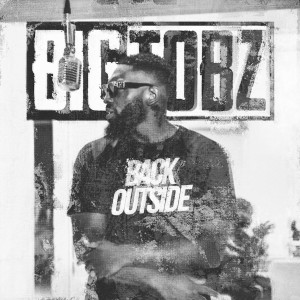 Listen to Back Outside (Explicit) song with lyrics from Big Tobz
