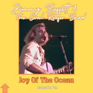 Jimmy Buffett的專輯Joy Of The Ocean (Live Sausalito '74)