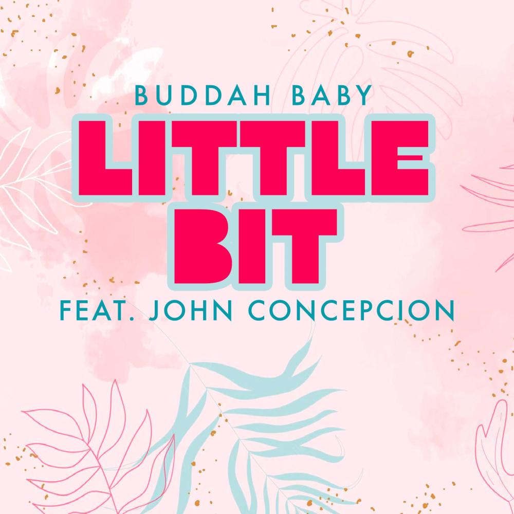 Little Bit (feat. John Concepcion) (Explicit)