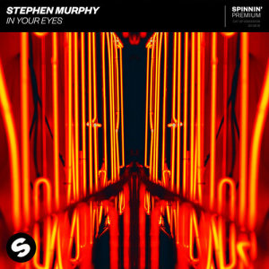 ดาวน์โหลดและฟังเพลง In Your Eyes พร้อมเนื้อเพลงจาก Stephen Murphy