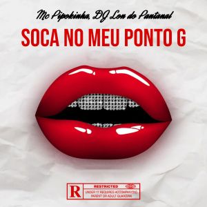 Album Soca no meu ponto g (Explicit) from DJ Lon do Pantanal