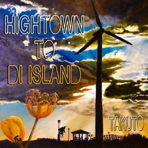 Album Hightown To Di Island from Takuto