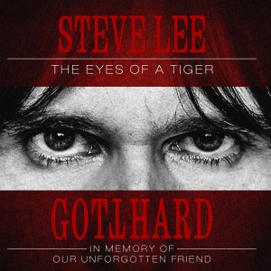 Album Steve Lee - The Eyes of a Tiger: In Memory of Our Unforgotten Friend! oleh Gotthard