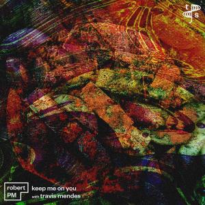 Robert PM的專輯Keep Me on You