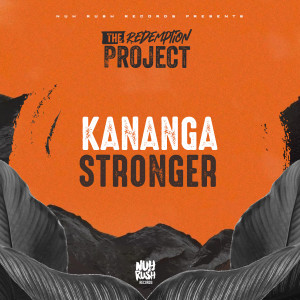 收聽Kananga的Stronger歌詞歌曲