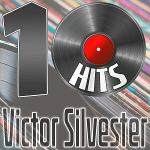 Victor Silvester & His Ballroom Orchestra的專輯10 Hits of Victor Silvester