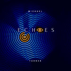 Album Echoes from Michael Turner