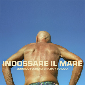 Listen to Indossare Il Mare (Edit) song with lyrics from Edoardo Florio Di Grazia