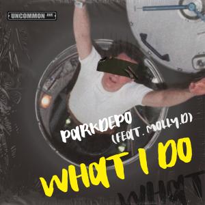 ดาวน์โหลดและฟังเพลง What I Do (feat. Molly.D) พร้อมเนื้อเพลงจาก 박데포