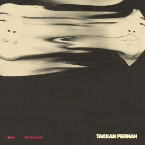 Listen to Takkan Pernah song with lyrics from arøund