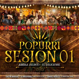 Chuyin Barajas的專輯Popurri Sesion 01: Arriba Jalisco / El Jaliciense (En vivo)