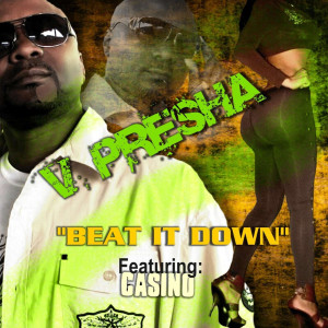 Listen to Beat It Down song with lyrics from V Presha