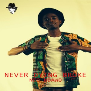 Album Never Dying Broke from Neo Ndawo
