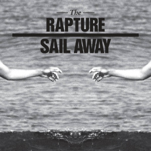 The Rapture的專輯Sail Away (Remixes)