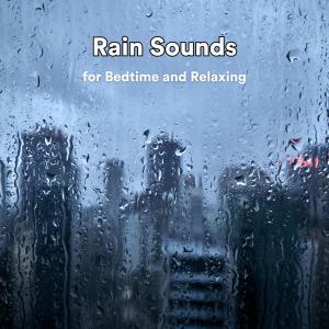 Rain Sounds for Sleep的专辑Rain Sounds for Bedtime and Relaxing