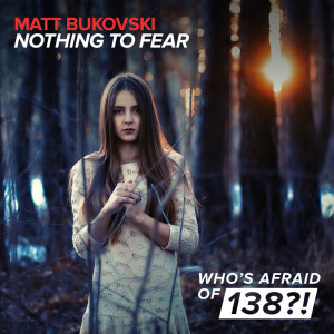 ดาวน์โหลดและฟังเพลง Nothing To Fear (Original Mix) พร้อมเนื้อเพลงจาก Matt Bukovski