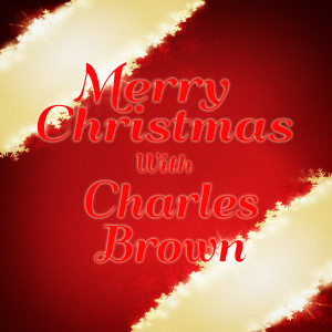 ดาวน์โหลดและฟังเพลง Please Come Home for Christmas พร้อมเนื้อเพลงจาก Charles Brown