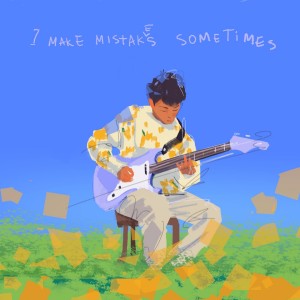 Listen to I make mistakes sometimes (Explicit) song with lyrics from Alnur