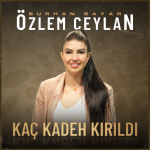 Listen to Kaç Kadeh Kırıldı song with lyrics from Burhan Bayar