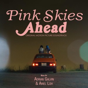 Ariel Loh的專輯Pink Skies Ahead (Original Motion Picture Soundtrack)