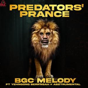 อัลบัม Predators' Prance (feat. Yehngong Berr'Nsah & Abztrumental) ศิลปิน BGC Melody