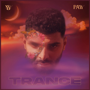ดาวน์โหลดและฟังเพลง Trance พร้อมเนื้อเพลงจาก Payy