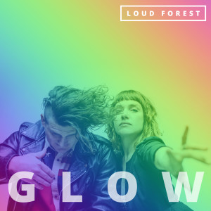ดาวน์โหลดและฟังเพลง Glow พร้อมเนื้อเพลงจาก Loud Forest