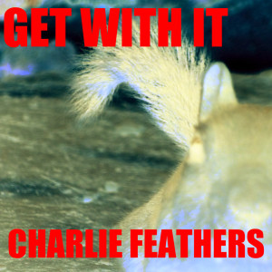 อัลบัม Get With It ศิลปิน Charlie Feathers
