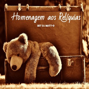 Listen to Homenagem aos Relíquias (Set DJ Matt-D) (Explicit) (Set DJ Matt-D|Explicit) song with lyrics from Mc Lipi