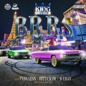 King Cydal的專輯B.R.R.S. (feat. Cyda Lean, Hitta Slim & B-Legit) (Explicit)