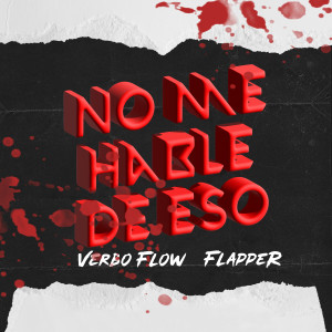 อัลบัม No Me Hable de Eso (Explicit) ศิลปิน Verbo Flow