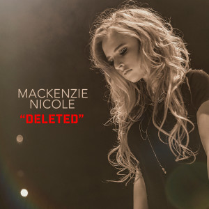 Mackenzie Nicole的專輯Deleted