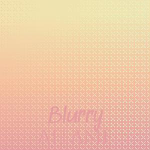 Various Artists的專輯Blurry Aflame