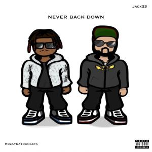 收聽Jack23的Never Back Down (feat. Rozay Da Youngsta) (Explicit)歌詞歌曲