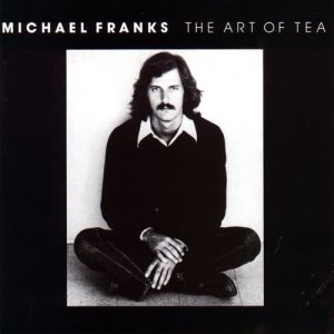 อัลบัม The Art Of Tea ศิลปิน Michael Franks