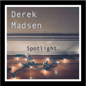 Dengarkan lagu Spotlight. nyanyian Derek Madsen dengan lirik