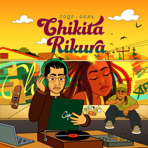 ดาวน์โหลดและฟังเพลง Chikita Rikura พร้อมเนื้อเพลงจาก COQE