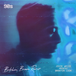 Album 90s (Butcher Brown Remix) oleh Braxton Cook