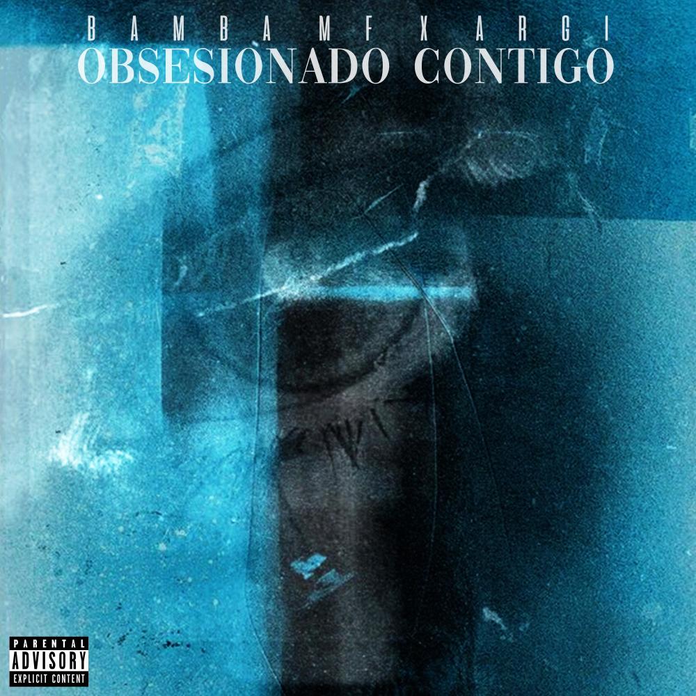 Obsesionado Contigo (Explicit)