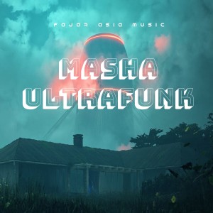 Dengarkan lagu Masha Ultrafunk nyanyian Fajar Asia Music dengan lirik