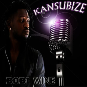 收聽Bobi Wine的Kansubize歌詞歌曲